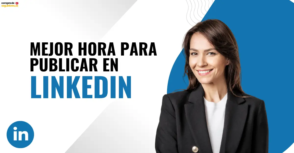 ¿Cual es la mejor hora para publicar en LinkedIn? Datos y consejos